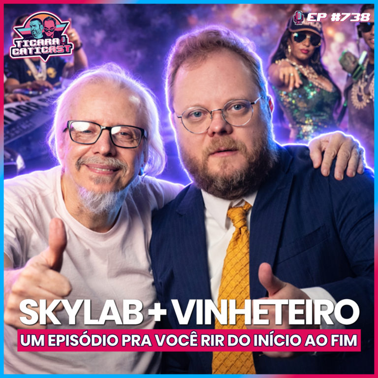 EP 738 – SKYLAB E LORD VINHETEIRO
